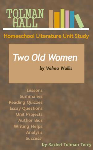 Book cover of Two Old Women by Velma Wallis: A Homeschool Literature Unit Study
