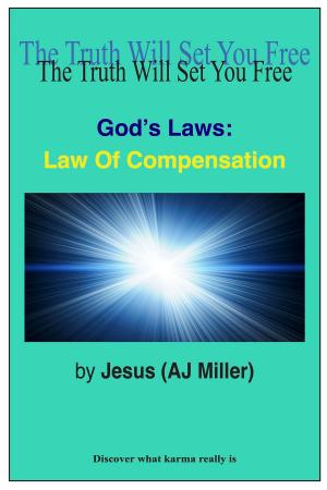 Cover of the book God's Laws: Law of Compensation by Jesus (AJ Miller), Mary Magdalene (Mary Luck)