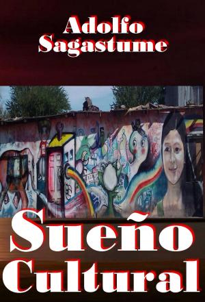 Cover of the book Sueño Cultural by Adolfo Sagastume