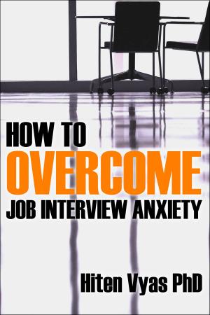 Cover of How To Overcome Job Interview Anxiety (NLP series for the workplace)