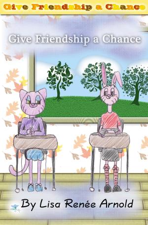Book cover of Give Friendship a Chance