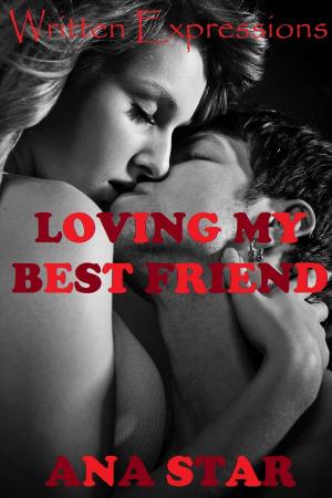Cover of the book Loving My Best Friend by Written Expressions Authors