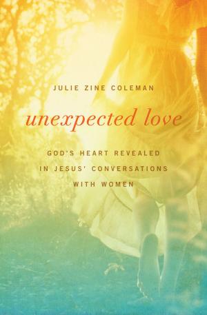 Cover of the book Unexpected Love by Thomas Nelson