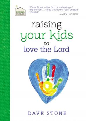 Book cover of Raising Your Kids to Love the Lord