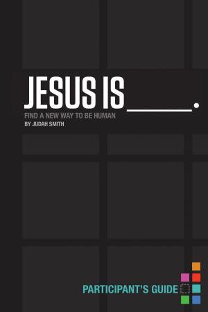 Book cover of Jesus Is Participant's Guide