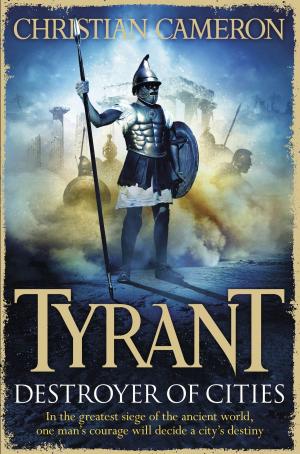 Cover of the book Tyrant: Destroyer of Cities by Stephanie Marland, Stephanie Broadribb