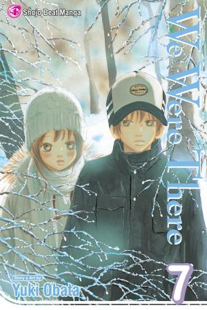 Cover of the book We Were There, Vol. 7 by Takashi Yano