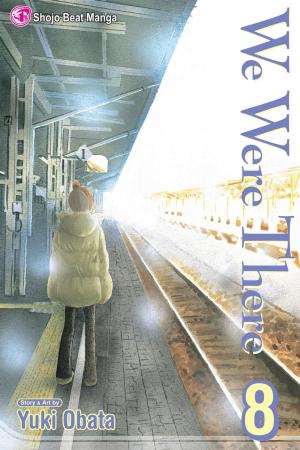 Cover of the book We Were There, Vol. 8 by Kagami Yoshimizu