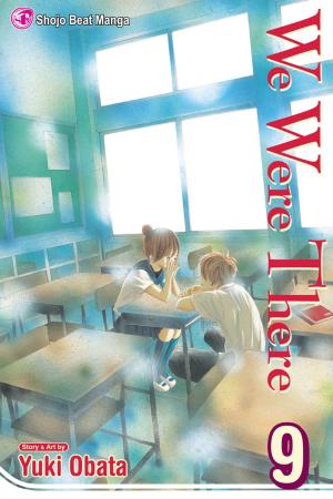 Cover of the book We Were There, Vol. 9 by Yumi Hotta