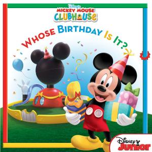 Cover of the book Mickey Mouse Clubhouse: Whose Birthday Is It? by Disney Book Group, Kitty Richards