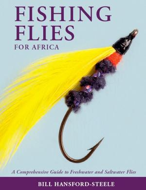Cover of the book Fishing Flies for Africa – A Comprehensive Guide to Freshwater and Saltwater Flies by Lenny Rudow