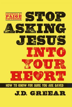 Book cover of Stop Asking Jesus Into Your Heart
