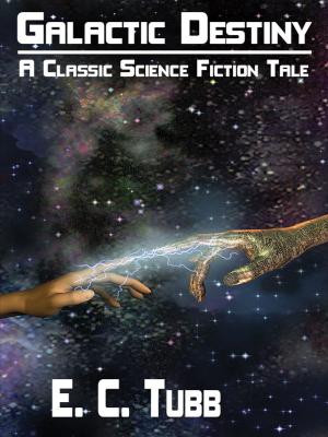 Cover of the book Galactic Destiny by Matt Rand, Burt Arthur, Giles A. Lutz, A. Scott Leslie