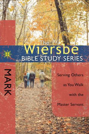 Cover of the book The Wiersbe Bible Study Series: Mark by Warren W. Wiersbe