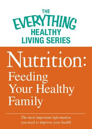 Cover of the book Nutrition: Feeding Your Healthy Family by Orrie Hitt