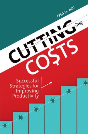 Cover of the book Cutting Costs: Successful Strategies for Improving Productivity by Brian C. Melton