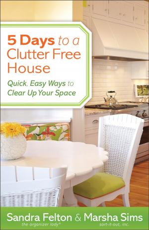 Cover of the book 5 Days to a Clutter-Free House by Richard Boston, Peter Hawkins