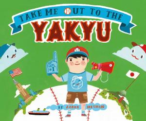 bigCover of the book Take Me Out to the Yakyu by 