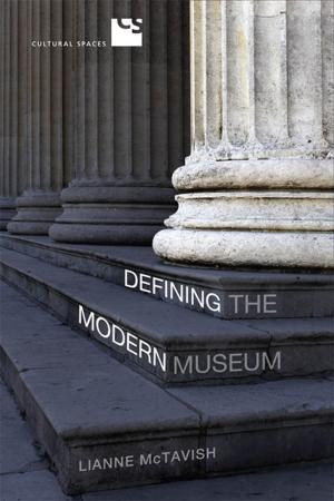 Cover of the book Defining the Modern Museum by Marcel Cadieux