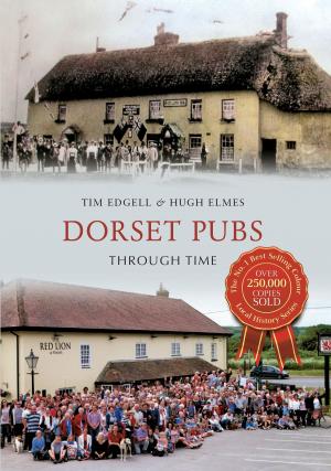 Cover of the book Dorset Pubs Through Time by Gillian Polack, BA, MA, PhD, Dr. Katrin Kania, BA, PhD