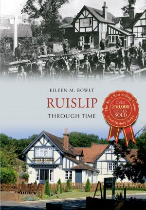 Cover of the book Ruislip Through Time by Hailsham Historical Society