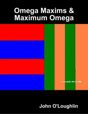 Cover of the book Omega Maxims & Maximum Omega by Rodney Tupweod