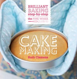 Book cover of The Pink Whisk Brilliant Baking Step-by-Step Cake Making