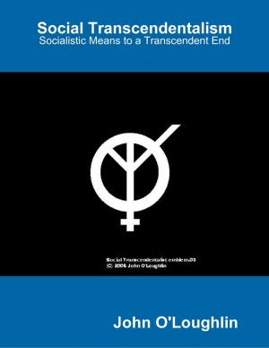 Cover of the book Social Transcendentalism - Socialistic Means to a Transcendent End by Joan C Guyll