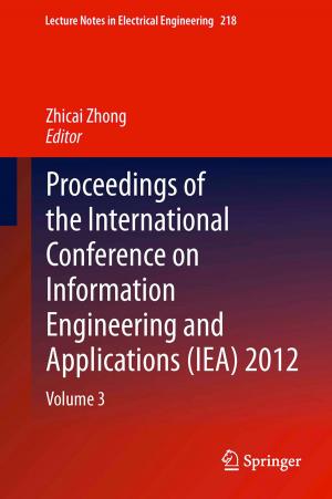 Cover of the book Proceedings of the International Conference on Information Engineering and Applications (IEA) 2012 by Ian Stroud, Hildegarde Nagy