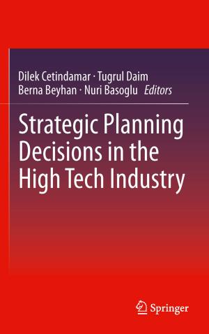 Cover of the book Strategic Planning Decisions in the High Tech Industry by Clarisse Sieckenius de Souza, Luciana Cardoso de Castro Salgado, Carla Faria Leitão