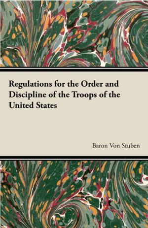 Cover of the book Regulations for the Order and Discipline of the Troops of the United States by Helen Haiman Joseph