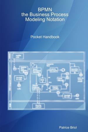 Cover of the book BPMN: the Business Process Modeling Notation Pocket Handbook by Chris Morningforest, Rebecca Raymond