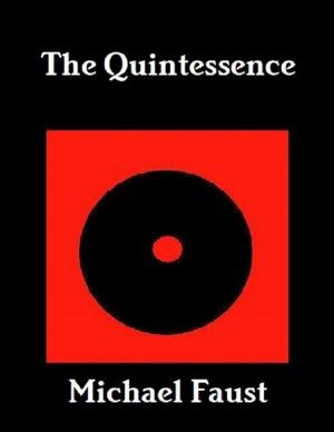 Cover of the book The Quintessence by Dr S.P. Bhagat
