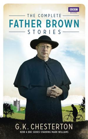 Cover of the book The Complete Father Brown Stories by Anne Tourney