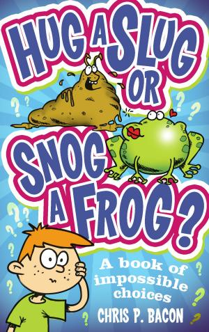 Cover of the book Hug a Slug or Snog a Frog? by Joan Aiken