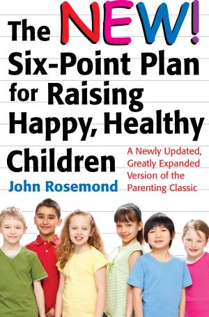 Cover of the book The New Six-Point Plan for Raising Happy, Healthy Children by Michael Faudet