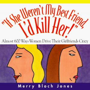 bigCover of the book If She Weren't My Best Friend, I'd Kill Her! by 