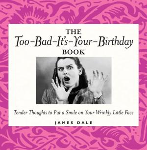 Cover of the book The Too-Bad-It's-Your-Birthday Book by Jayne Davis