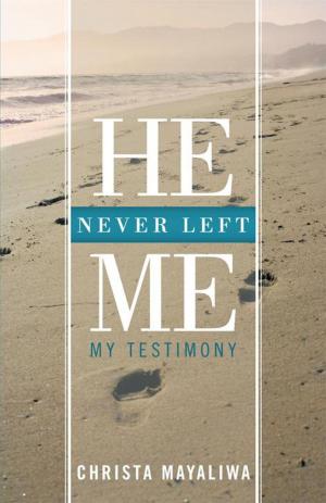 Cover of the book He Never Left Me by Steve Gamlin
