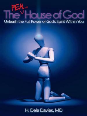 Cover of the book The Real House of God by Gary R. Goetz