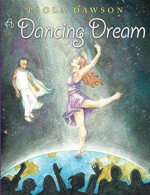 Cover of the book A Dancing Dream by Gabriel G. Feldmar