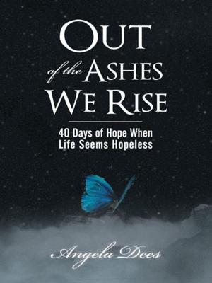 Cover of the book Out of the Ashes We Rise by Roger Sonnenberg