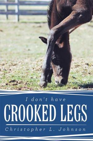 Cover of the book I Don't Have Crooked Legs by Adriene Law