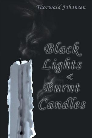 Cover of the book Black Lights & Burnt Candles by Andrae P. Crismon Sr.
