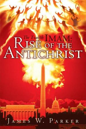 Cover of the book The Twelfth Imam: Rise of the Antichrist by Ronnie Williams