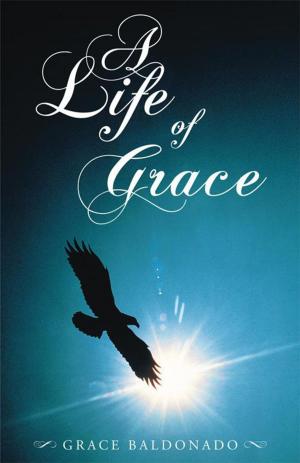 Cover of the book A Life of Grace by Jesse Clopton James