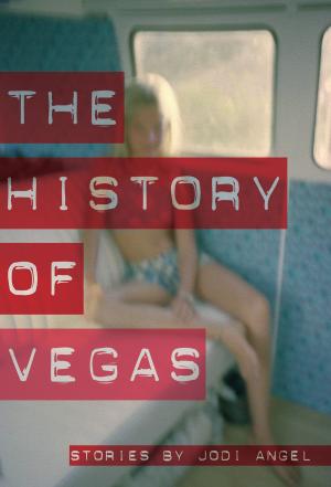 Cover of the book The History of Vegas by Ben Queen, Karen Paik, John Lasseter
