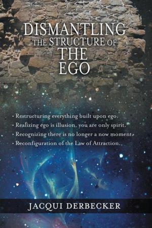 Cover of the book Dismantling the Structure of the Ego by Janet Humphrey, Sasha Illingworth