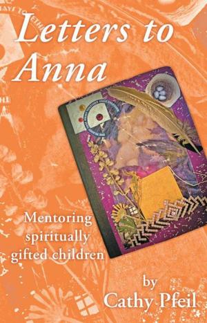 Cover of the book Letters to Anna by Mary-Beth Klastorin MSW LCSW