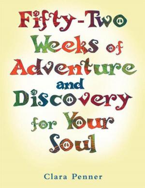Cover of the book Fifty-Two Weeks of Adventure and Discovery for Your Soul by Rhonda E Campbell